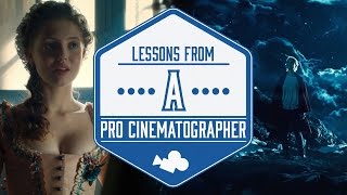 Lessons from a Pro Cinematographer Lessons from a Pro Cinematographer