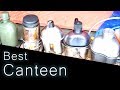 Best Canteen - Which one should you get?!