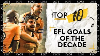Top 10 EFL Goals Of The Decade | McGinn, Neves & More!