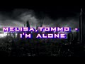 Tommo feat Melisa - i'm alone | 30 minutes Mp3 Song