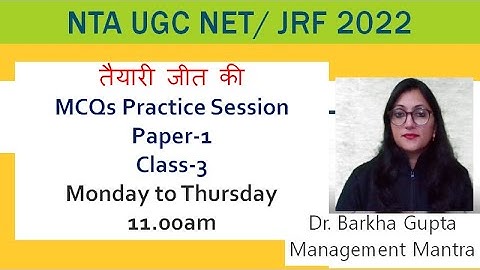 11.00am, class-3, Paper-1 Mcqs Practice , NTA UGC NET 2022, Management Mantra by Dr. Barkha Gupta
