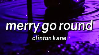 Clinton Kane - MERRY GO ROUND (Lyrics)