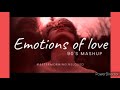 Emotions of love  90s mashup song aftermorning reloved