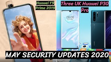 Three UK Huawei P30 Pro Emui 10.1, Huawei Y9 Prime 2019 May Security Update 2020