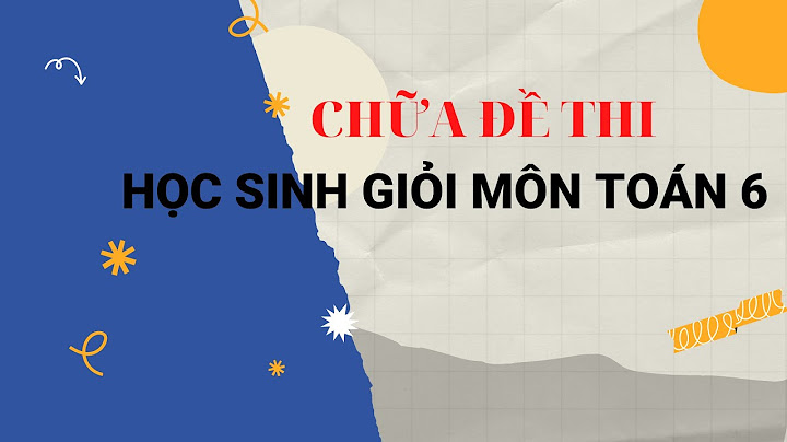 Một số đề thi học sinh giỏi toán lớp 6 năm 2024