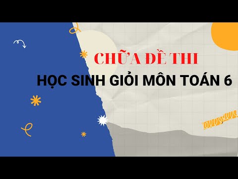 GIẢI ĐỀ THI HSG TOÁN 6 NĂM 2022
