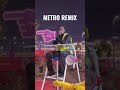 METRO EPIC REMIX 🔥