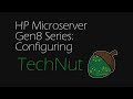 HP Gen8 Microserver Series Part 3: Configuring