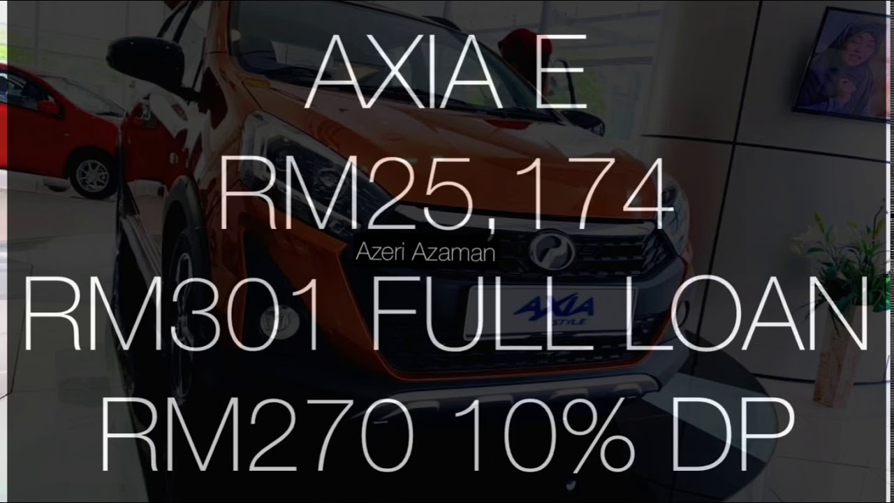 Perodua Axia 2019 - Harga & Bayaran Bulanan - YouTube