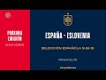 🚨EN DIRECTO🚨 España - Eslovenia  Sub-19 | 🔴 SEFUTBOL image