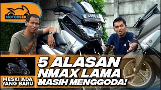 5 Alasan Yamaha NMAX Lama Masih Layak Dibeli Meski Ada All New NMAX Baru 2020 l Motorseken
