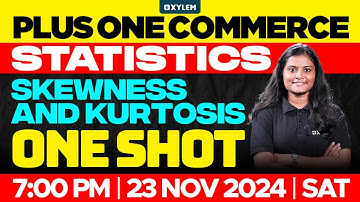 Plus One Commerce - Statistics | Skewness & Kurtosis - One Shot | Xylem Plus One Commerce