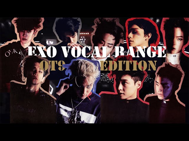 An EXO Complete OT9 Vocal Range (D2-C#6) // BEST VOCALS (2011/2012-2019) class=