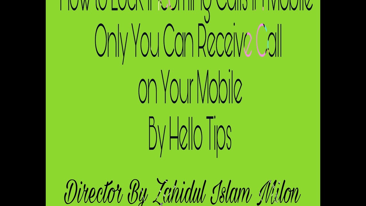 How to Lock Incoming Calls in Mobile - Only You Can Receive Call on Your Mobile by Hello Tips