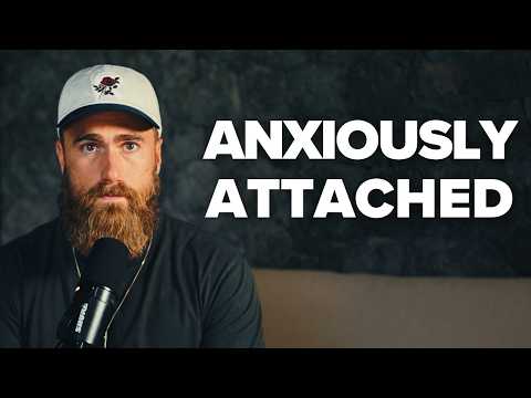 How To HEAL Anxious Attachment (Every Man Needs To Hear This Before He Sabotages His Relationship)