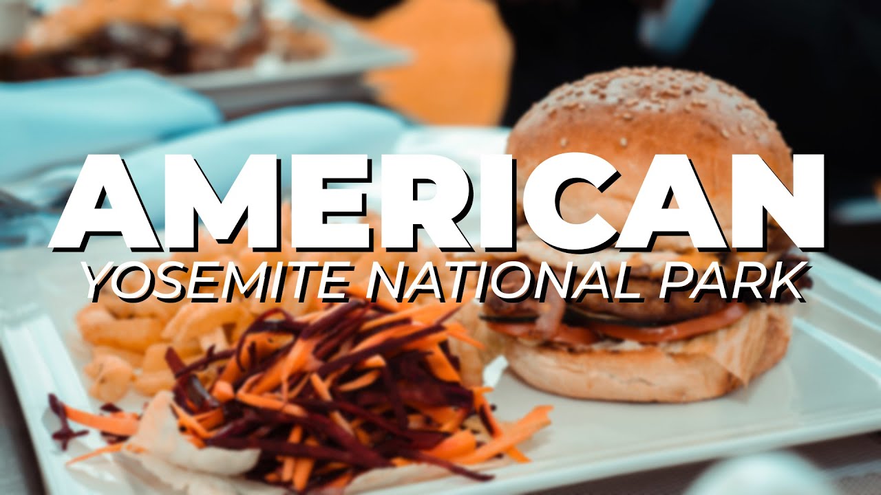 Yosemite National Park BEST american restaurants Food tour of