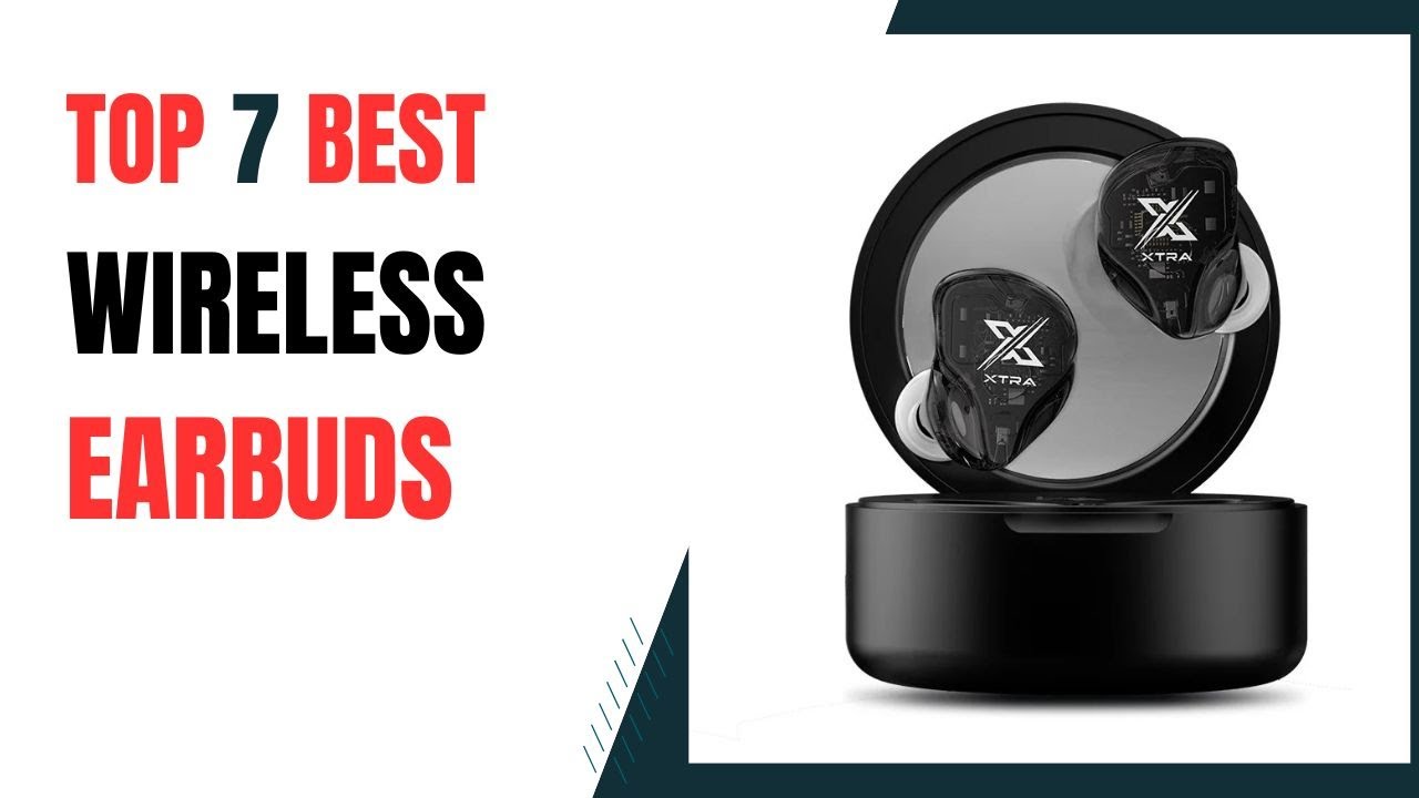 Top 7 Wireless Earbuds in 2025 | Best Wireless Earbuds on 2025