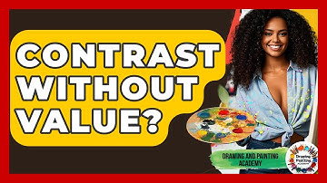 Contrast Without Value? - Drawing and Painting Academy