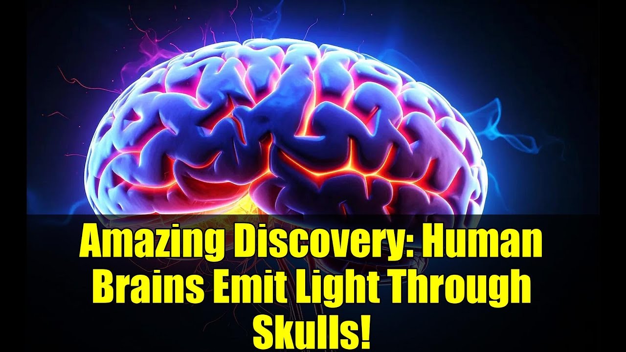 Amazing Discovery: Human Brains Emit Light Through Skulls!