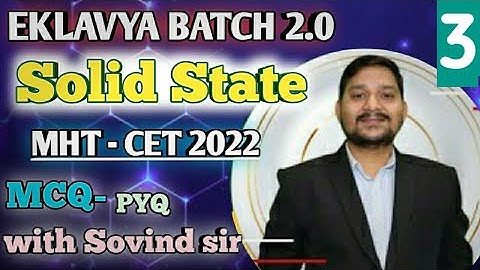 EKLAVYA 2.0 MHT-CET 2022 - CHEMISTRY | SOLID STATE | LIVE PYQ