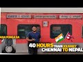 First international trip in train  40 hours train journey in raptisagar express  chennai to nepal