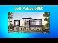 Golf Place 6BR villas- one of the most Luxurious villa Community in Dubai