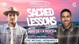 Sacred Lessons in Movement: Healing Through Dance & Tradition with Eric Herna | Mike de la Rocha