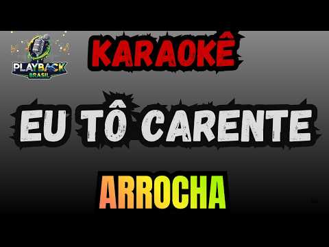 Video thumbnail for Eu Tô Carente: Em Arrocha: Karaokê/