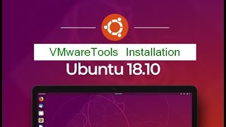 Installing VMware Tools in an Ubuntu 18.10 VM