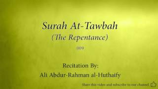 Surah At Tawbah The Repentance   009   Ali Abdur Rahman al Huthaify   Quran Audio