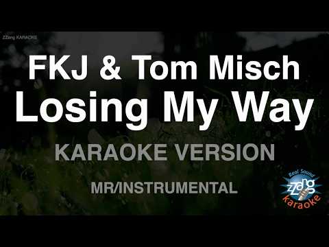 FKJ &amp; <strong>Tom</strong> Misch - Losing My Way (Instrumental) (Karaoke Version)