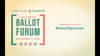 California Ballot Forum: Proposition 32 - Minimum Wage Increase