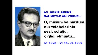 Av Bekir Berki Kendi Sesinden... O, Masum Ve Mazlum Nur Talebelerinin Sesi, Soluğu, Çığlığı Olmuştu