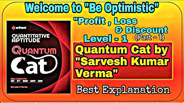 Profit , Loss & Discount (Level -1) [Quantum Cat by Sarvesh Kumar Verma] {Part -1}