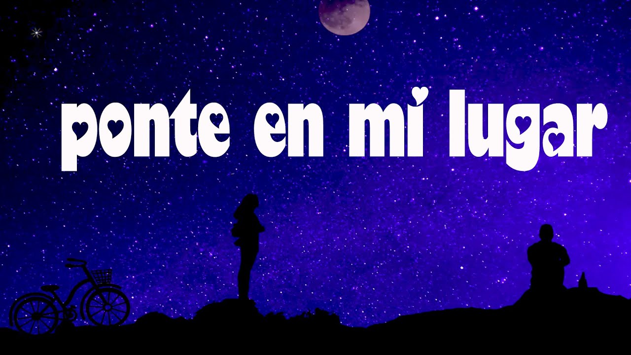 Ponte en mi lugar - Letra [ Espinoza Paz ] 💔 - YouTube
