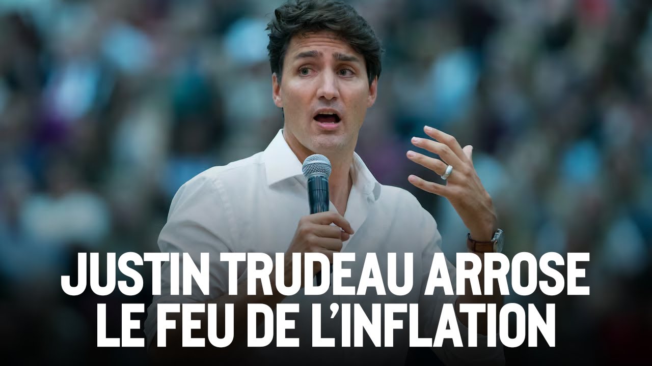 Justin Inflation Justin Trudeau arrose le feu de l’inflation - YouTube