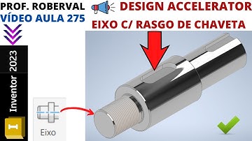 Aula 275 - Eixo c/ Rasgo de Chaveta e Rosca utilizando Design Accelerator no Inventor 2023