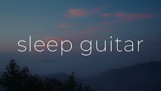 Deep Sleep Guitar Music 😴💤 | 8 Hours | No Ads