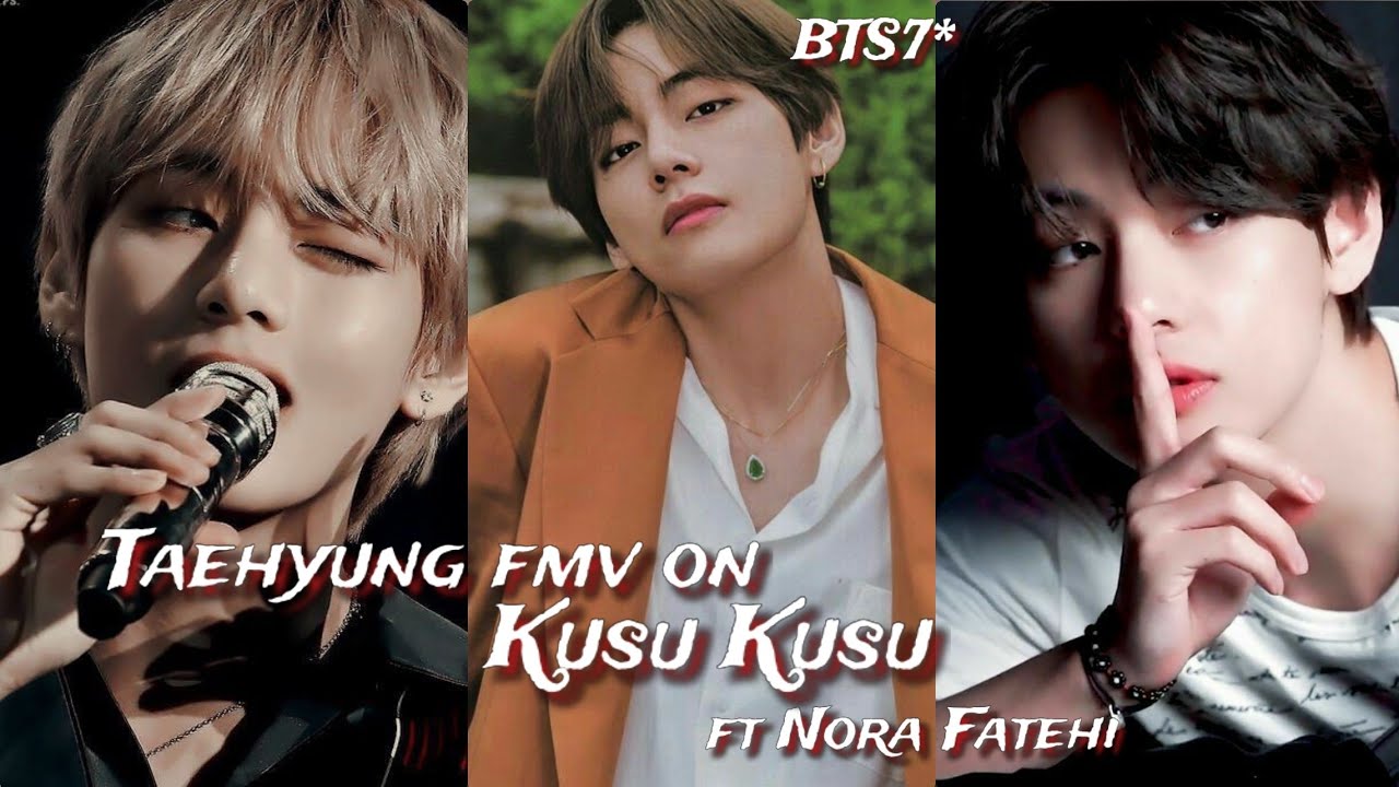 BTS Kim Taeyung Kusu Kusu Fmv|taehyung fmv on Nora Fatehi New song kusu kusu|BTS fmv kusu kusu hindi