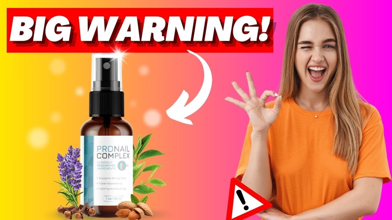PRONAIL COMPLEX REVIEW 2024 ⚠️BIG WARNING⚠️- Pronail Complex Reviews And Complaints- Pronail Complex