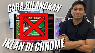 CARA MENGHILANGKAN IKLAN DI LAPTOP / CARA MENGHILANGKAN IKLAN DI GOOGLE CHROME PC CARA MENGHILANGKAN IKLAN DI LAPTOP / CARA MENGHILANGKAN IKLAN DI GOOGLE CHROME PC