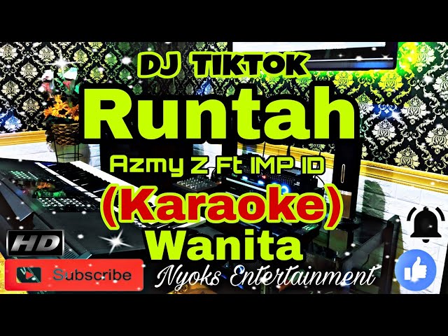 RUNTAH - Azmy Z Ft IMP ID (Karaoke) Dj Viral Tiktok || Nada Wanita || D Minor class=