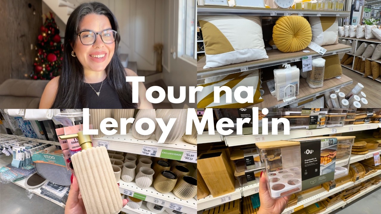 Tour pela Leroy Merlin novidades em decoração e organização para a casa