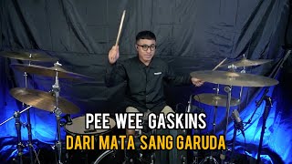 Pee Wee Gaskins - Dari Mata Sang Garuda || Drum Cover