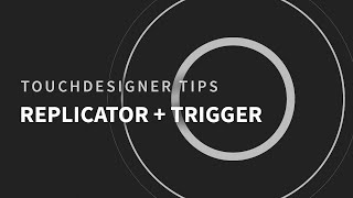 TouchDesigner Tips _05 Replicator + Trigger