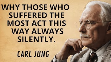 Carl Jung Explained | Why Those Who Suffered the Most Act This Way