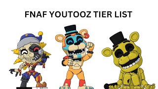 FNAF YOUTOOZ TIER LIST