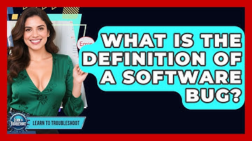 What Is The Definition Of A Software Bug? - Learn To Troubleshoot