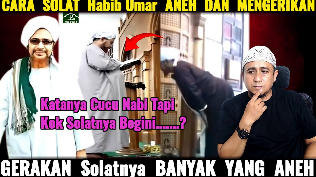 Cara Solat Habib Umar Aneh Dan Mengerikan ? Gerakan Solatnya Banyak Yang Aneh