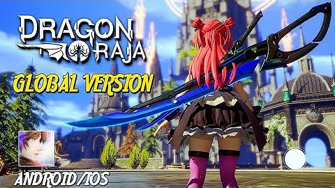 DRAGON RAJA (Global Version) By Tencent | Android | iOS Gameplay | HD 60FPS I Official Release